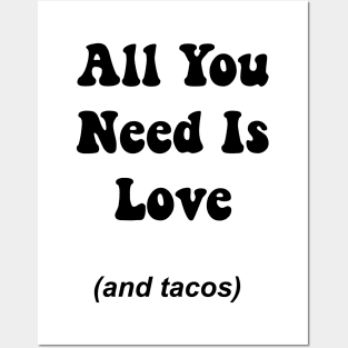 All You Need Is Love And Tacos Posters and Art